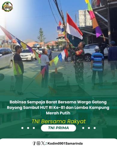 Babinsa Sempaja Barat Bersama Warga Gotong Royong Sambut HUT RI Ke-81 dan Lomba Kampung Merah Putih Babinsa Sempaja Barat Bersama Warga Gotong Royong Sambut HUT RI Ke-81 dan Lomba Kampung Merah Putih